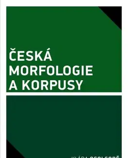 Pre vysoké školy Česká morfologie a korpusy - Klára Osolsobě