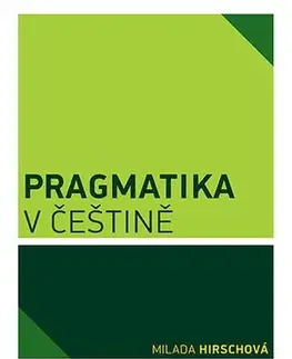 Pre vysoké školy Pragmatika v češtině - Milada Hirschová