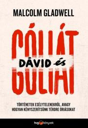 Psychológia, etika Dávid és Góliát - Malcolm Gladwell