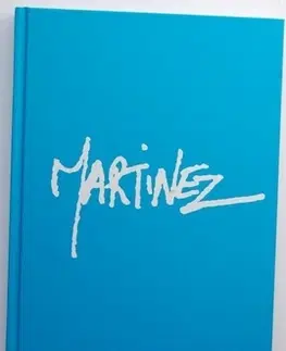 Maliarstvo, grafika Manuel Martinez - Monografie malíře - Manuel Martinez