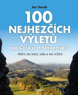 Slovensko a Česká republika 100 nejhezčích výletů po Čechách a Slovensku - Jan Hocek