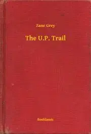 Svetová beletria The U.P. Trail - Zane Grey