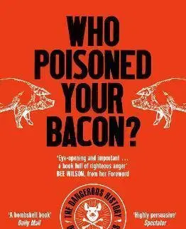 Odborná a náučná literatúra - ostatné Who Poisoned Your Bacon? - Bee Wilson,Guillaume Coudray