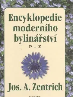 Alternatívna medicína - ostatné Encyklopedie moderního bylinářství - Josef A. Zentrich