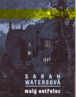 Historické romány Malý vetřelec - Sarah Watersová