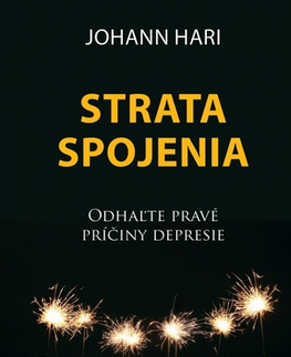 Psychológia, etika Strata spojenia - Johann Hari