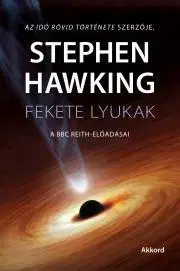 Astronómia, vesmír, fyzika Fekete lyukak - Stephen Hawking