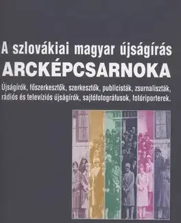 História - ostatné A szlovákiai magyar újságírás Arcképcsarnoka - László Végh