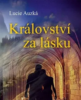 Romantická beletria Království za lásku - Lucie Auzká