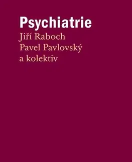 Psychiatria a psychológia Psychiatrie - Jiří Raboch a kolektív