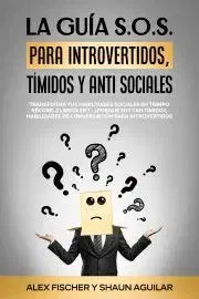 Psychológia, etika La Guía S.o.s. Para Introvertidos, Tímidos Y anti Sociales - Alexandra Fischerová-Hunoldová
