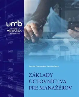 Dane, účtovníctvo Základy účtovníctva pre manažérov - Katarína Zimermanová,Jana Janičková