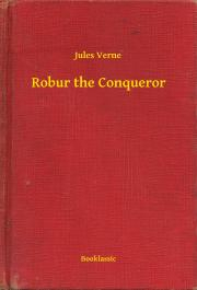 Svetová beletria Robur the Conqueror - Jules Verne