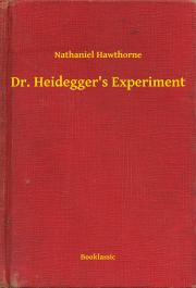 Svetová beletria Dr. Heidegger's Experiment - Nathaniel Hawthorne