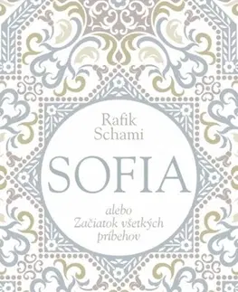 Svetová beletria Sofia alebo Začiatok všetkých príbehov - Rafik Schami