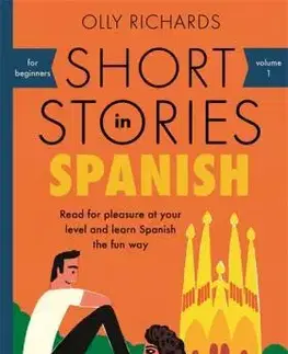 Cudzojazyčná literatúra Short Stories in Spanish for Beginners - Olly Richards