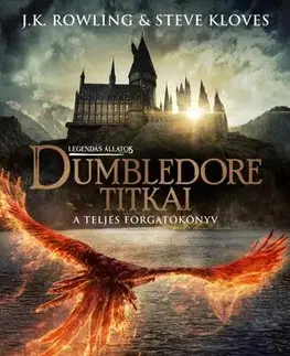 Sci-fi a fantasy Legendás állatok: Dumbledore titkai - A teljes forgatókönyv - Joanne K. Rowling,Steve Kloves,Tóth Tamás Boldizsár