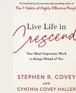 Manažment Live Life in Crescendo - Stephen R. Covey