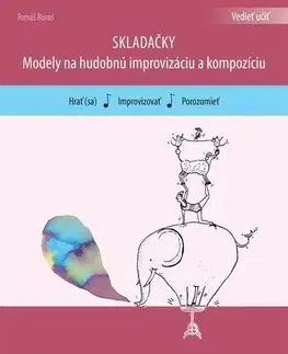 Pedagogika, vzdelávanie, vyučovanie Skladačky - modely pre hudob.improvizáci - Tomáš Boroš