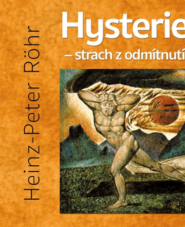 Odborná a populárno-náučná literatúra Tympanum Hysterie – strach z odmítnutí