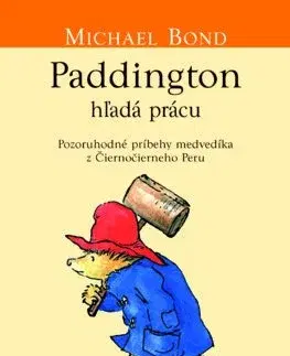 Rozprávky Paddington si hľadá prácu (Medvedík Paddington 7) - Michael Bond,Ján Gavura