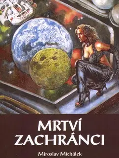 Sci-fi a fantasy Mrtví zachránci - Miroslav Michálek