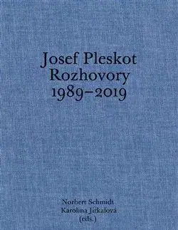 Osobnosti Josef Pleskot. Rozhovory 1989-2019 - Norbert Schmidt,Karolina Jirkalová
