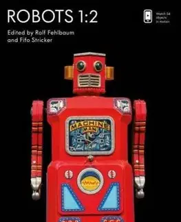 Dizajn, úžitkové umenie, móda Robots 1:2 - Rolf Fehlbaum