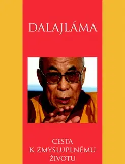 Východné náboženstvá Cesta k zmysluplnému životu - Dalajláma