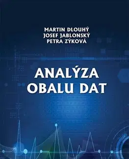Veda, technika, elektrotechnika Analýza obalu dat - Josef Jablonský,Petra Zýková,Martin Dlouhý