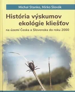Biológia, fauna a flóra História výskumov ekológie kliešťov - Michal Stanko,Mirko Slovák