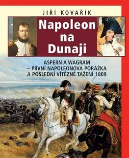 História, vojnová literatúra Napoleon na Dunaji - Jiří Kovařík