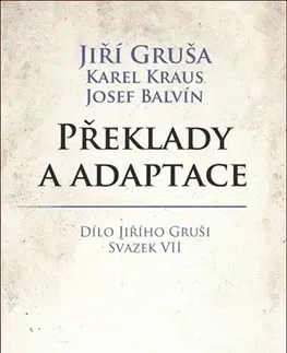 Literárna veda, jazykoveda Překlady a adaptace - Jiří Gruša,Josef Balvín