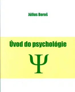 Psychológia, etika Úvod do psychológie - Július Boroš