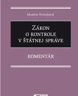 Právo - ostatné Zákon o kontrole v štátnej správe - Komentár - Martin Vojtašovič