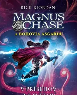 Sci-fi a fantasy Magnus Chase a bohovia Asgardu: 9 príbehov z 9 svetov - Rick Riordan
