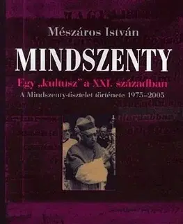 Cudzojazyčná literatúra Mindszenty - Egy "kultusz" a XXI. században - István Mészáros