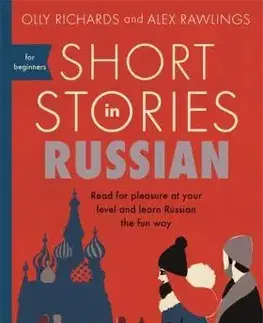 Cudzojazyčná literatúra Short Stories in Russian for Beginners - Olly Richards,Alex Rawlings