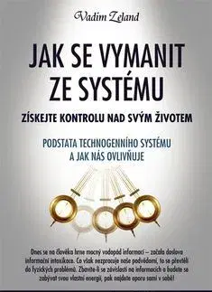 Rozvoj osobnosti Jak se vymanit ze systému - Vadim Zeland,Jana Slámová