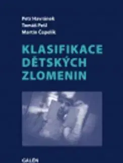 Medicína - ostatné Klasifikace dětských zlomenin - Petr Havránek,Kolektív autorov