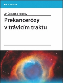 Medicína - ostatné Prekancerózy trávicím traktu - Jiří Černoch,Kolektív autorov