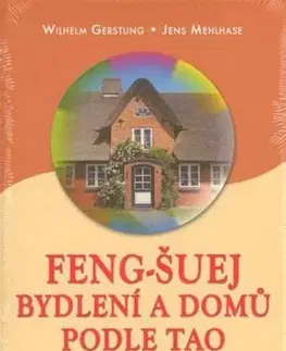 Feng šuej Feng-šuej bydlení a domů podle tao - Wilhelm Gerstung