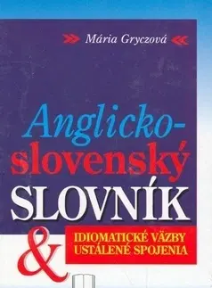 Slovníky Anglicko-slovenský slovník - idiomatické väzby - Mária Gryczová