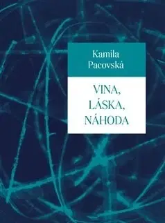 Filozofia Vina, láska, náhoda - Kamila Pacovská