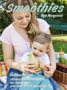 Zdravá výživa, diéty, chudnutie Smoothies - Olga Mengerová