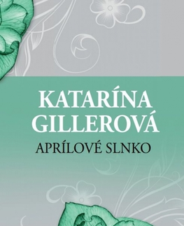 Slovenská beletria Aprílové slnko, 2.vydanie - Katarína Gillerová