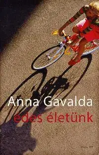 Novely, poviedky, antológie Édes életünk - Anna Gavalda