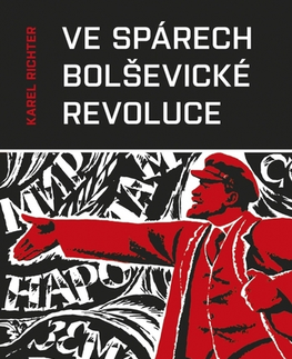 Svetové dejiny, dejiny štátov Ve spárech bolševické revoluce - Karel Richter