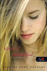 Beletria - ostatné North of Beautiful - Iránytű Önmagamhoz - Headley Justina Chen