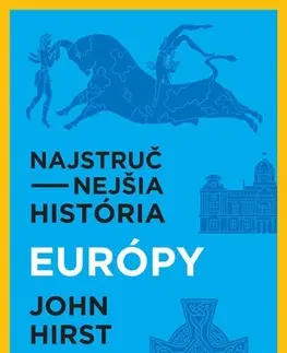 Svetové dejiny, dejiny štátov Najstručnejšia história Európy - John Hirst